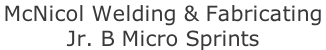 McNicol Welding & Fabricating  Jr. B Micro Sprints